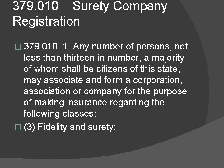 379. 010 – Surety Company Registration � 379. 010. 1. Any number of persons,