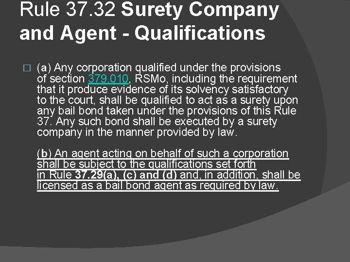 Rule 37. 32 Surety Company and Agent - Qualifications � (a) Any corporation qualified