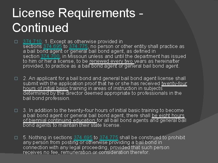 License Requirements - Continued � 374. 710. 1. Except as otherwise provided in sections