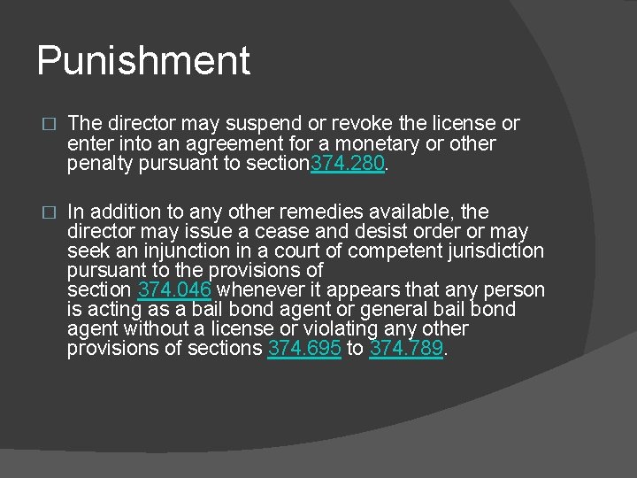 Punishment � The director may suspend or revoke the license or enter into an