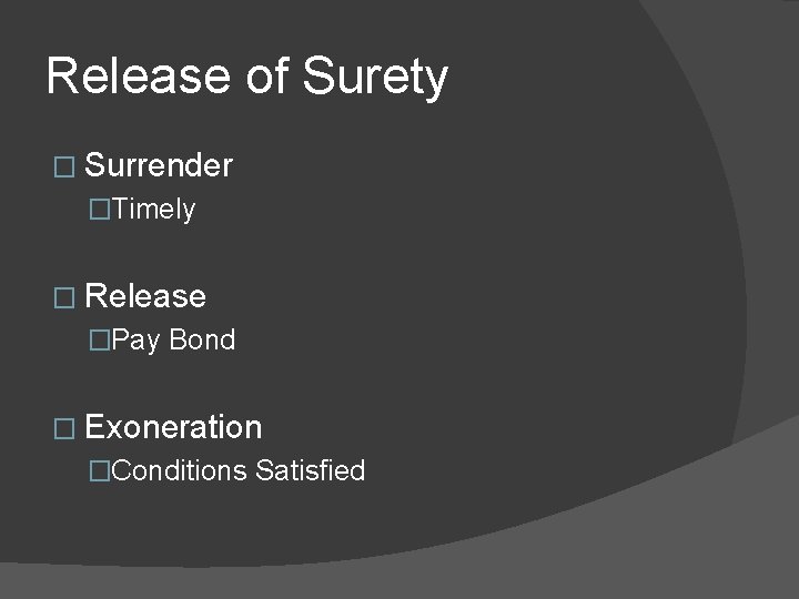 Release of Surety � Surrender �Timely � Release �Pay Bond � Exoneration �Conditions Satisfied