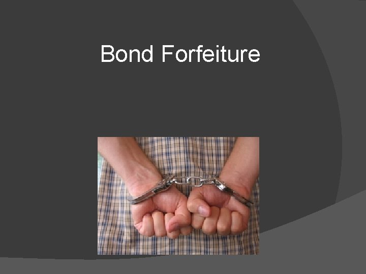 Bond Forfeiture 