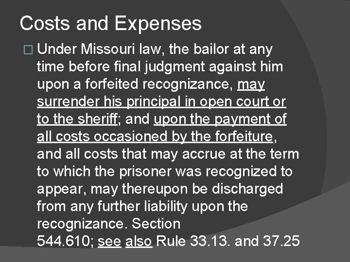 Costs and Expenses � Under Missouri law, the bailor at any time before final