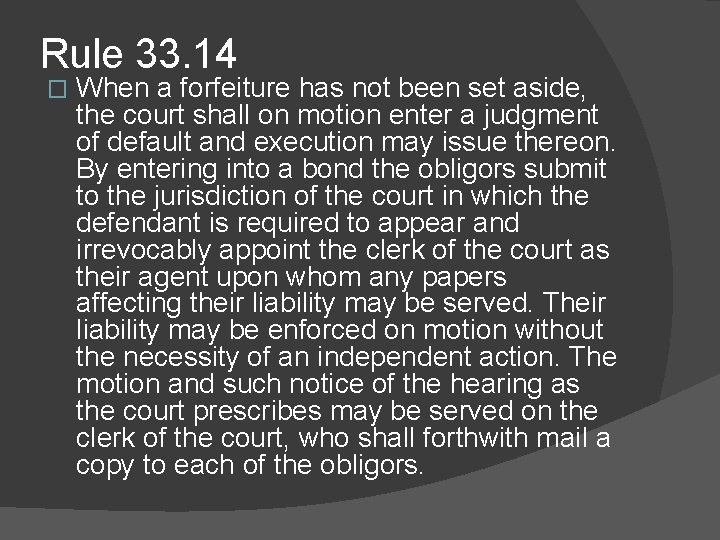 Rule 33. 14 � When a forfeiture has not been set aside, the court