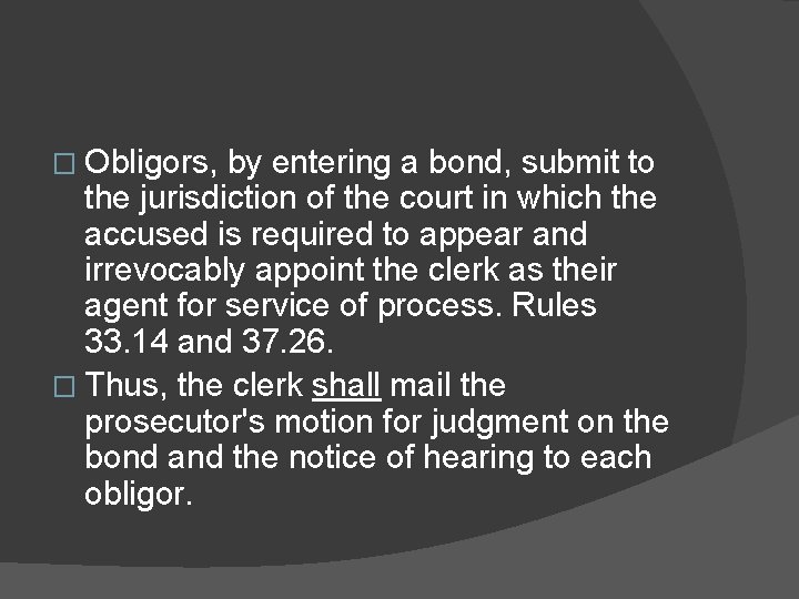 � Obligors, by entering a bond, submit to the jurisdiction of the court in