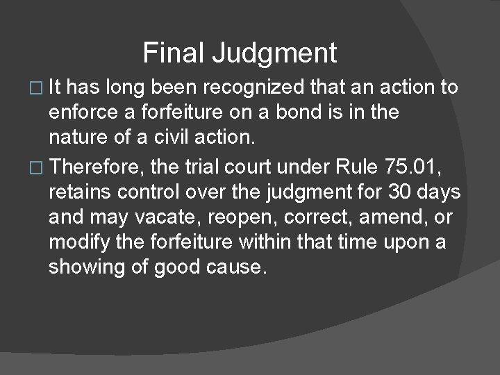 Final Judgment � It has long been recognized that an action to enforce a