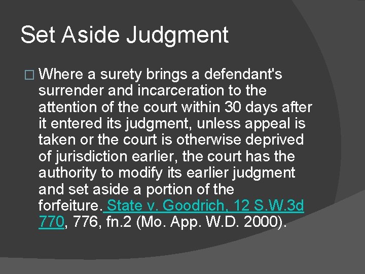 Set Aside Judgment � Where a surety brings a defendant's surrender and incarceration to