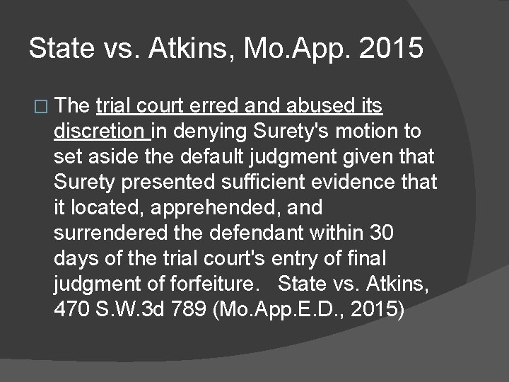 State vs. Atkins, Mo. App. 2015 � The trial court erred and abused its