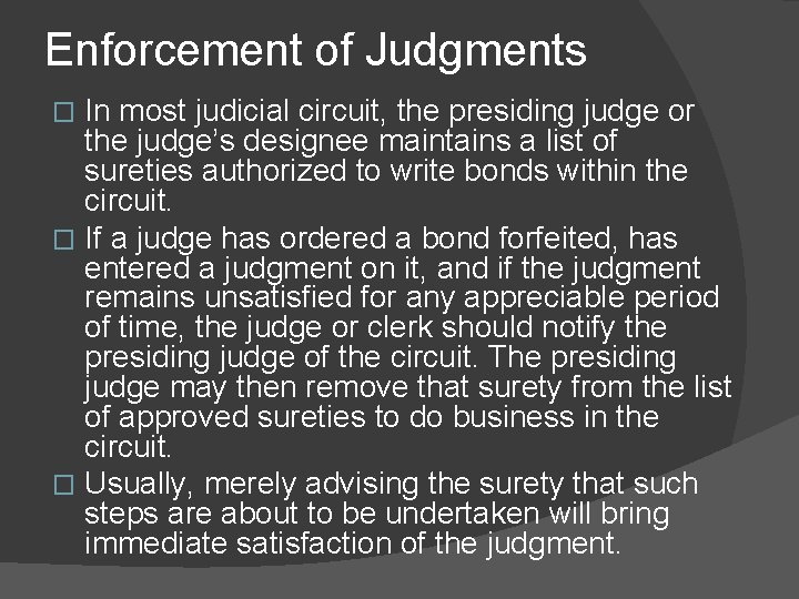 Enforcement of Judgments In most judicial circuit, the presiding judge or the judge’s designee