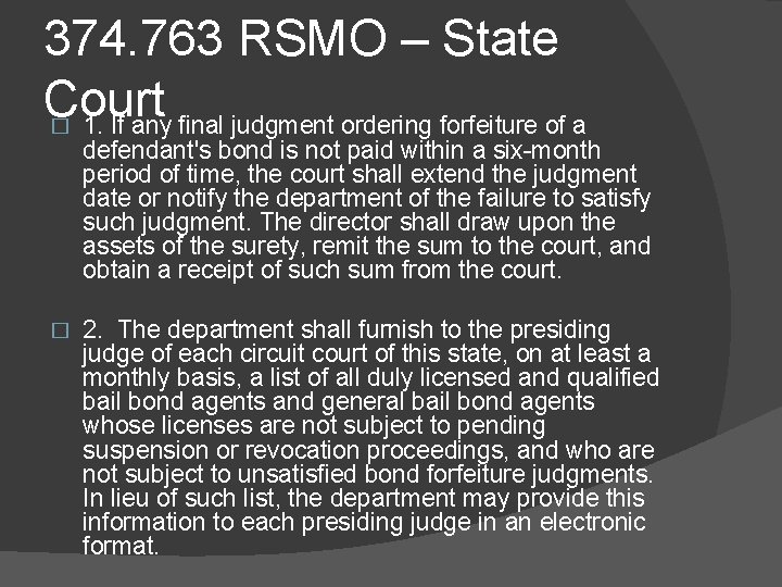 374. 763 RSMO – State Court � 1. If any final judgment ordering forfeiture