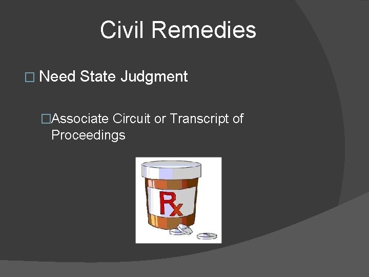 Civil Remedies � Need State Judgment �Associate Circuit or Transcript of Proceedings 