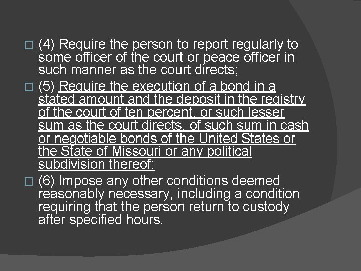 (4) Require the person to report regularly to some officer of the court or