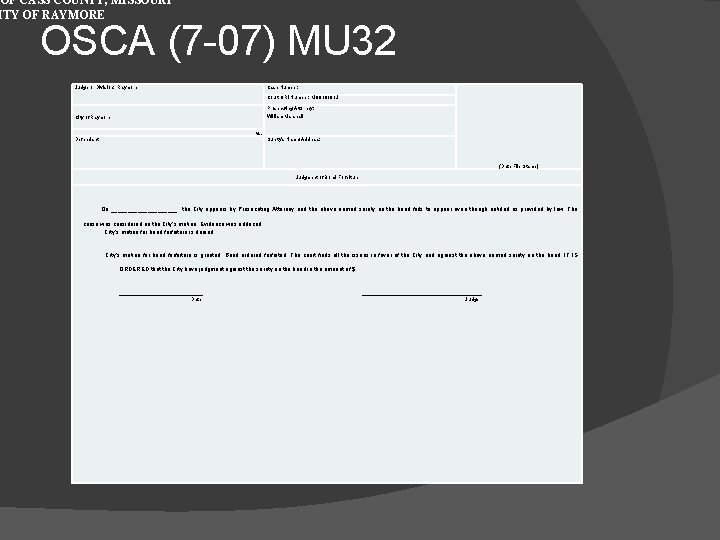 OF CASS COUNTY, MISSOURI ITY OF RAYMORE OSCA (7 -07) MU 32 Judge or