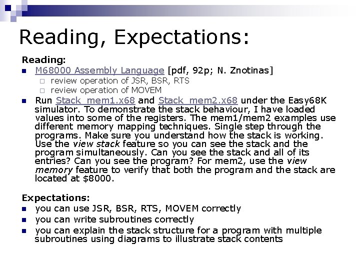 Reading, Expectations: Reading: n M 68000 Assembly Language [pdf, 92 p; N. Znotinas] ¨