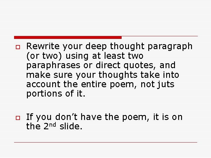 o o Rewrite your deep thought paragraph (or two) using at least two paraphrases