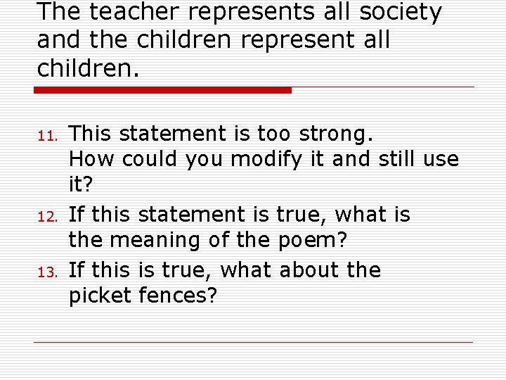 The teacher represents all society and the children represent all children. 11. 12. 13.