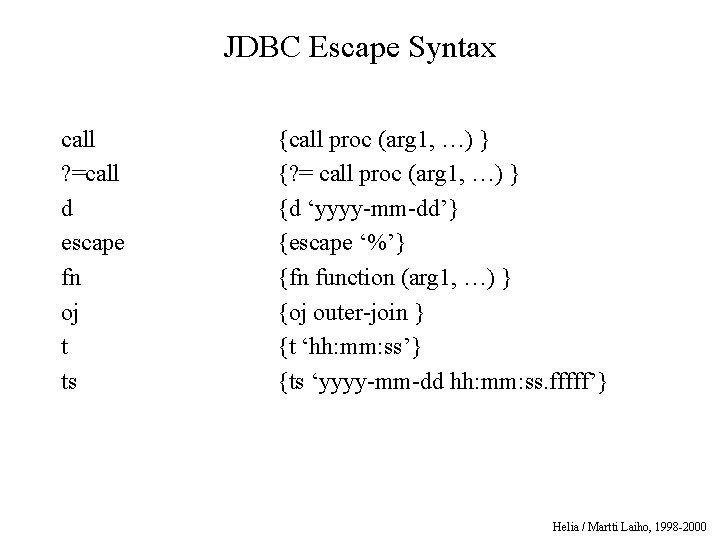 JDBC Escape Syntax call ? =call d escape fn oj t ts {call proc