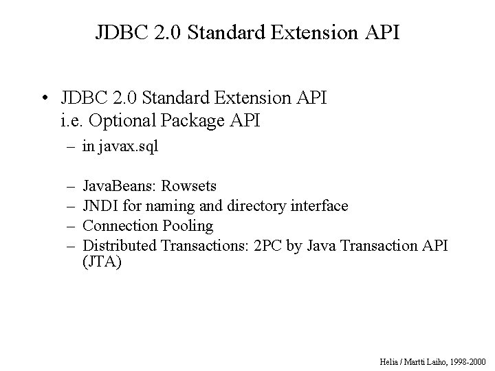 JDBC 2. 0 Standard Extension API • JDBC 2. 0 Standard Extension API i.