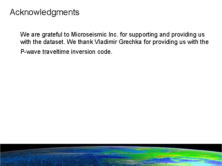 Acknowledgments We are grateful to Microseismic Inc. for supporting and providing us with the
