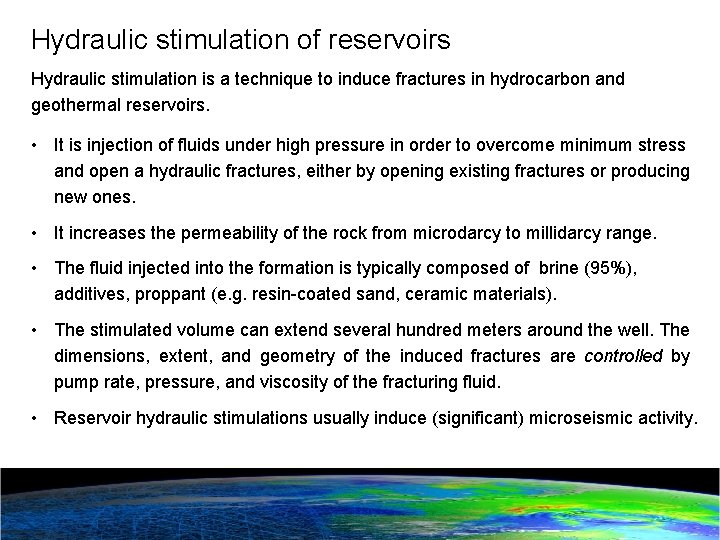 Hydraulic stimulation of reservoirs Hydraulic stimulation is a technique to induce fractures in hydrocarbon
