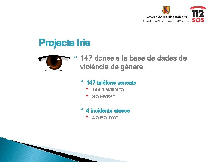 Projecte Iris 147 dones a la base de dades de violència de gènere 147