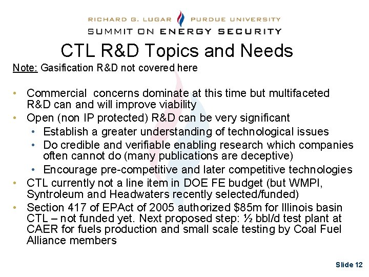 CTL R&D Topics and Needs Note: Gasification R&D not covered here • Commercial concerns