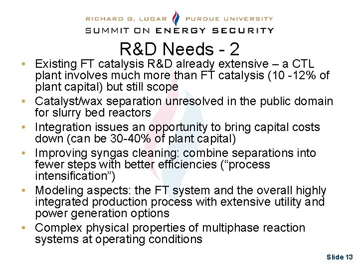 R&D Needs - 2 • Existing FT catalysis R&D already extensive – a CTL