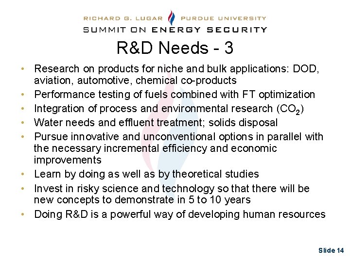 R&D Needs - 3 • Research on products for niche and bulk applications: DOD,