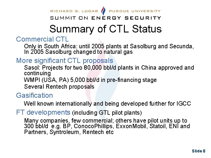 Summary of CTL Status Commercial CTL Only in South Africa: until 2005 plants at