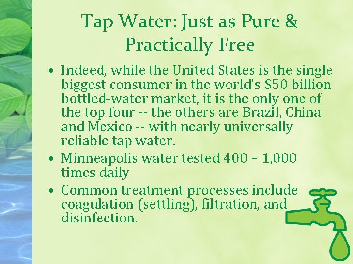 Tap Water: Just as Pure & Practically Free • Indeed, while the United States