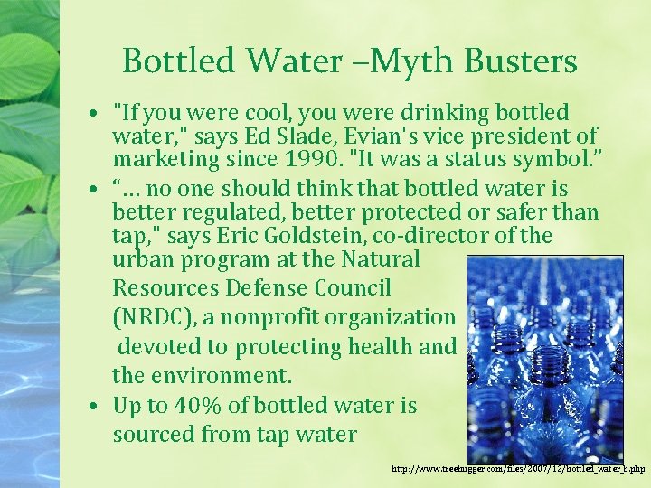 Bottled Water –Myth Busters • "If you were cool, you were drinking bottled water,