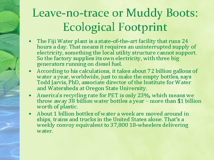 Leave-no-trace or Muddy Boots: Ecological Footprint • The Fiji Water plant is a state-of-the-art