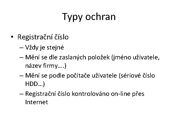 Typy ochran • Registrační číslo – Vždy je stejné – Mění se dle zaslaných