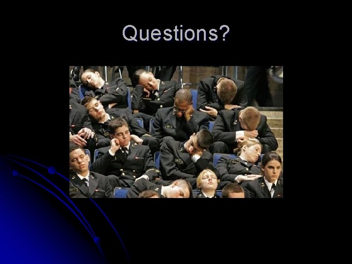 Questions? 