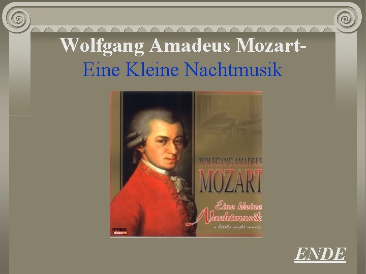 Wolfgang Amadeus Mozart. Eine Kleine Nachtmusik ENDE 