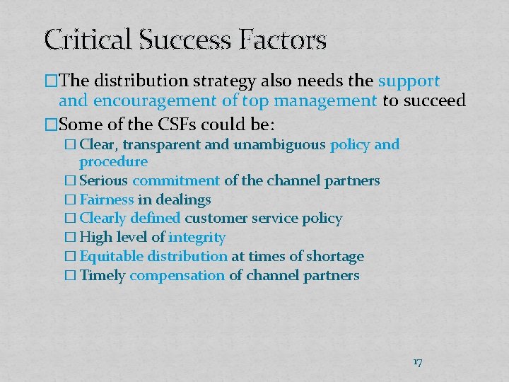 Critical Success Factors �The distribution strategy also needs the support and encouragement of top