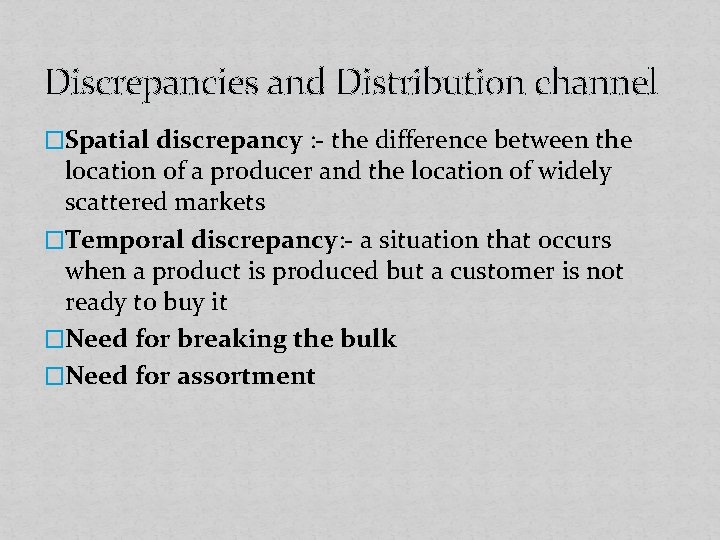 Discrepancies and Distribution channel �Spatial discrepancy : - the difference between the location of