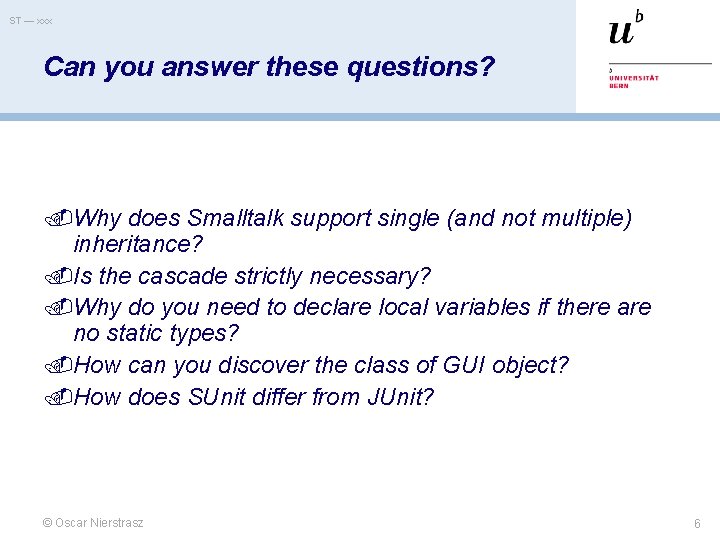 ST — xxx Can you answer these questions? Why does Smalltalk support single (and