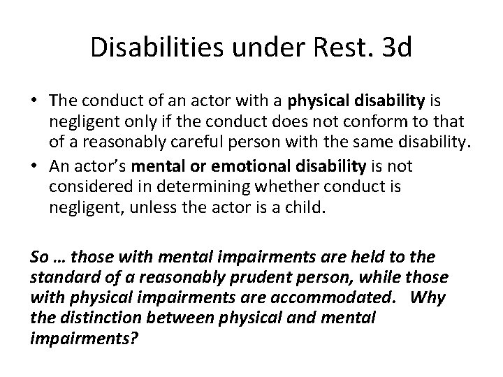 Disabilities under Rest. 3 d • The conduct of an actor with a physical