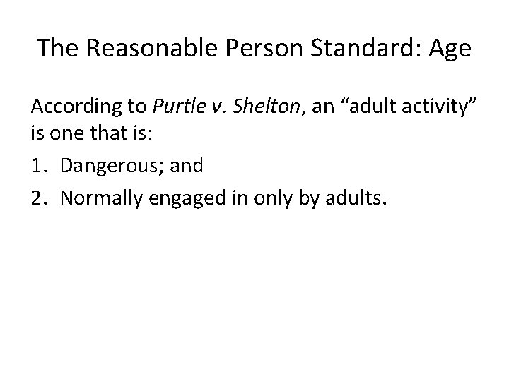 The Reasonable Person Standard: Age According to Purtle v. Shelton, an “adult activity” is