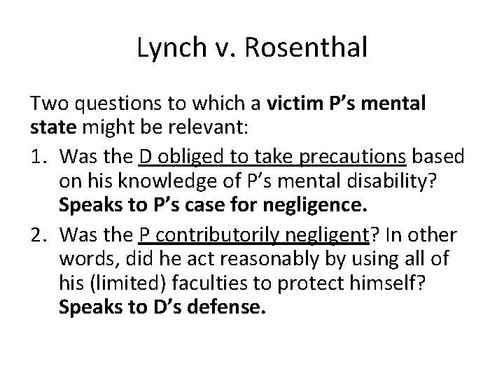 Lynch v. Rosenthal Two questions to which a victim P’s mental state might be