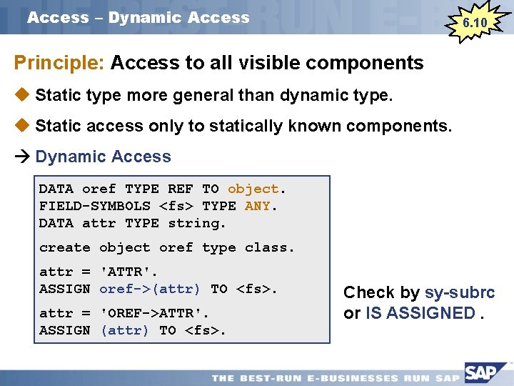 Access – Dynamic Access 6. 10 Principle: Access to all visible components u Static