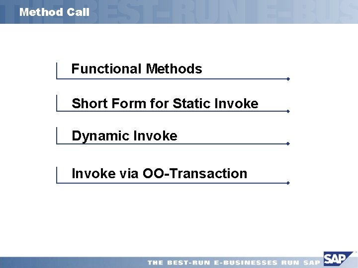 Method Call Functional Methods Short Form for Static Invoke Dynamic Invoke via OO-Transaction 