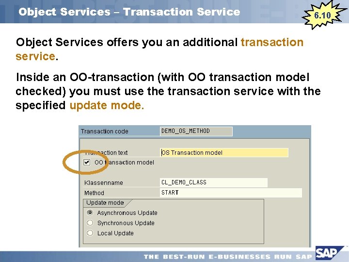 Object Services – Transaction Service 6. 10 Object Services offers you an additional transaction