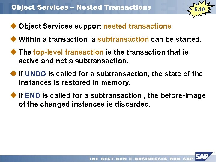 Object Services – Nested Transactions 6. 10 u Object Services support nested transactions. u