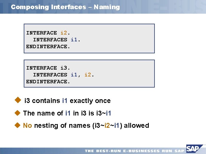 Composing Interfaces – Naming INTERFACE i 2. INTERFACES i 1. ENDINTERFACE. INTERFACE i 3.