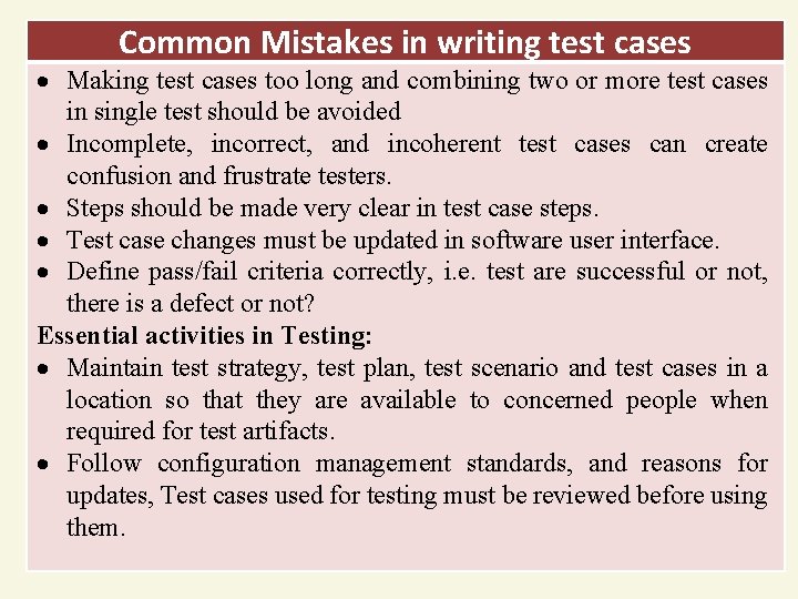 Common Mistakes in writing test cases Making test cases too long and combining two