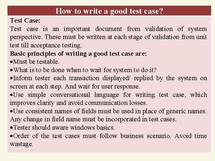 How to write a good test case? Test Case: Test case is an important