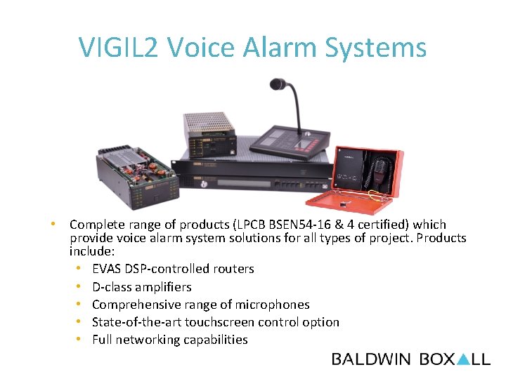 VIGIL 2 Voice Alarm Systems • Complete range of products (LPCB BSEN 54 -16