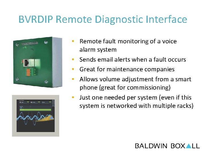BVRDIP Remote Diagnostic Interface • Remote fault monitoring of a voice alarm system •